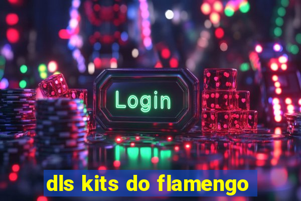 dls kits do flamengo